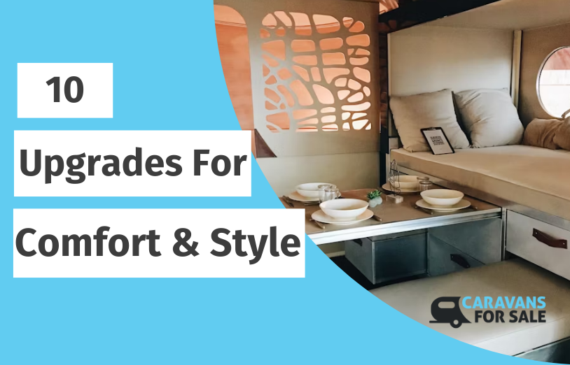 10 Essential Caravan Upgrades to Improve Comfort and Safety